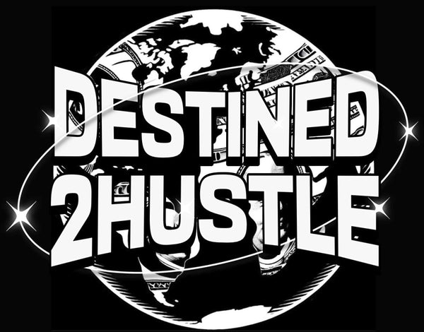 DESTINED2HUSTLE